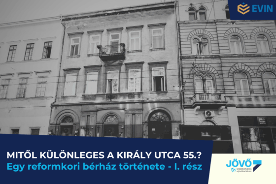 Mitől különleges a Király utca 55. alatti házunk?